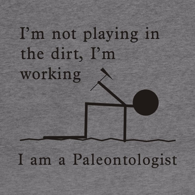 Not Playing, Working - Paleontologist by PaleoCarnKreations